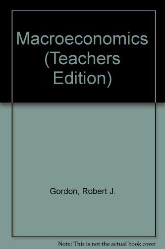 Macroeconomics (Teachers Edition) (9780673521934) by Gordon, Robert J.