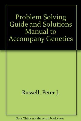 Stock image for Genetics : Problem Solving Guide and Solutions Manual for sale by Better World Books