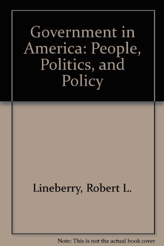 Government in America: People, Politics, and Policy (9780673523624) by George C. Edwards III; Robert L. Lineberry