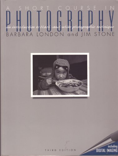 Stock image for A Short Course in Photography : An Introduction to Black-&-White Photographic Technique for sale by Better World Books