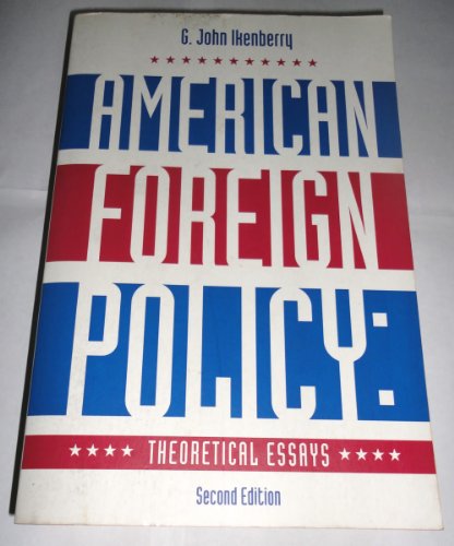 Stock image for American Foreign Policy: Theoretical Essays for sale by MusicMagpie