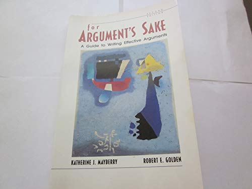Stock image for For Argument's Sake: A Guide to Writing Effective Arguments for sale by Wonder Book