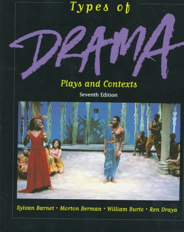 Types of Drama: Plays and Contexts (9780673525147) by Morton Berman; William Buto; Ren Draya; William E. Cain