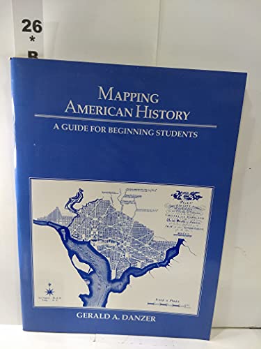 Stock image for Mapping American History : A Guide for Beginning Students for sale by Better World Books