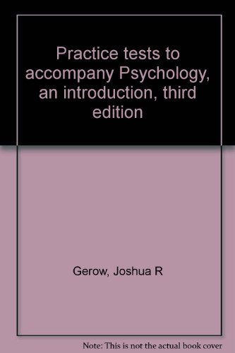 Practice tests to accompany Psychology, an introduction, third edition (9780673539052) by Gerow, Joshua R