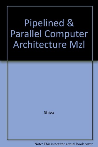 Beispielbild fr Pipelined & Parallel Computer Architecture Mzl zum Verkauf von dsmbooks