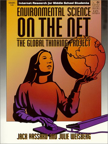 Imagen de archivo de Environmental Science on the Net: The Global Thinking Project: Grades 5-8: Teacher Resource a la venta por Open Books