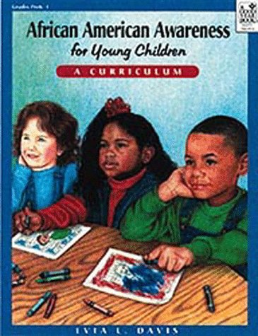 Stock image for African American Awareness for Young Children: A Curriculum: Teacher Resource for sale by Ergodebooks