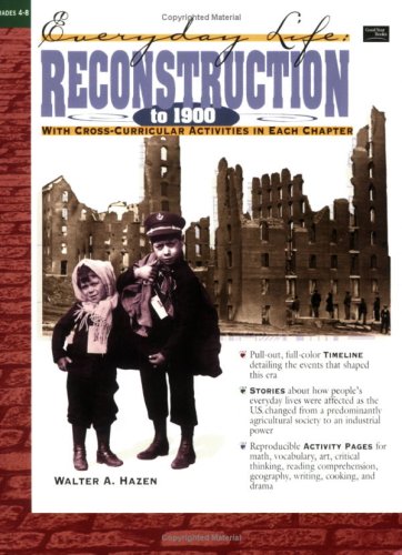 Beispielbild fr Reconstruction to 1900 (Everyday Life Series) Grades 4-8 zum Verkauf von Wonder Book