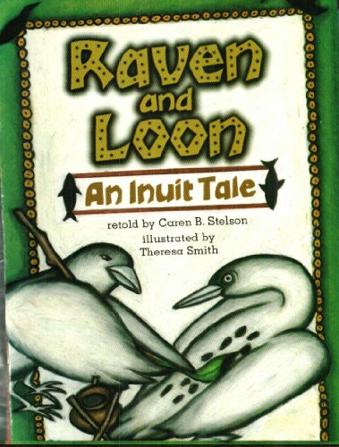Beispielbild fr Raven and Loon An Inuit Tale Retold zum Verkauf von Wonder Book