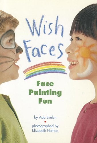 Stock image for Wish Faces : Face Painting Fun for sale by Better World Books