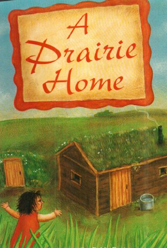 Stock image for A PRAIRIE HOME: LEVELED READER 99A for sale by RiLaoghaire