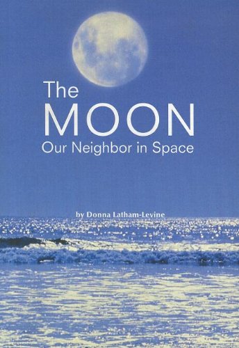 Beispielbild fr The Moon : Our Neighbor in Space zum Verkauf von Better World Books