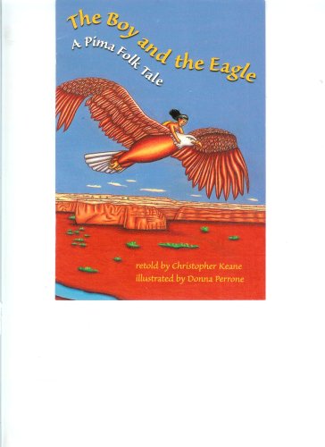 Imagen de archivo de The Boy and the Eagle: A Pima Folk Tale (Scott Foresman Reading, Leveled Reader 139A) a la venta por Wonder Book