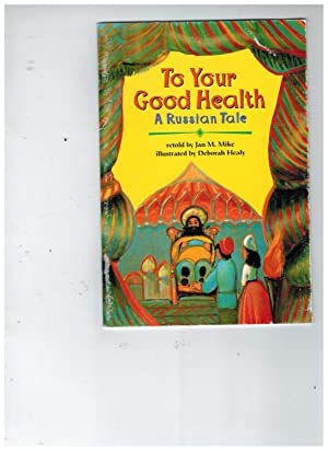 Stock image for To Your Good Health: A Russina Tale (Scott Foresman Reading, Genre: Folk Tale Level: Easy) for sale by Better World Books