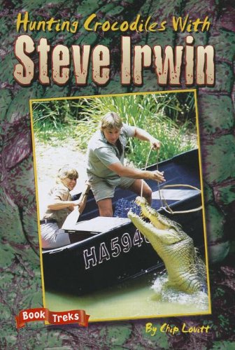 Imagen de archivo de BOOK TREKS LEVEL THREE HUNTING CROCODILES WITH STEVE IRWIN 2004C a la venta por Better World Books