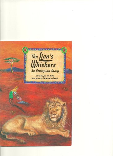 Imagen de archivo de The Lion's Whiskers: An Ethiopian Story a la venta por ThriftBooks-Dallas