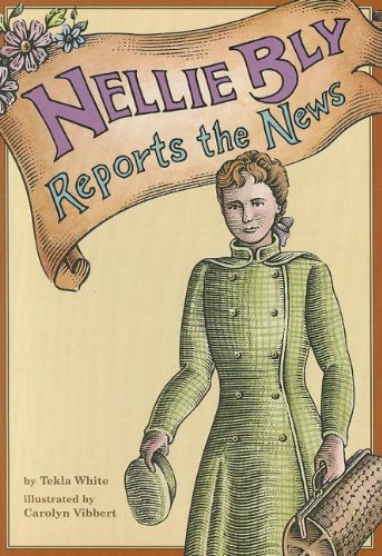 Stock image for Nellie Bly Reports the News for sale by Better World Books