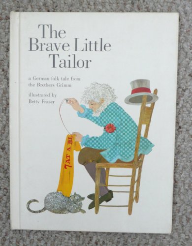 Beispielbild fr The Brave Little Tailor a German folk tale from the Brothers Grimm illustrated by Betty Fraser (The Brave Little Tailor Scott Foresman Reading Systems level 6) zum Verkauf von ThriftBooks-Dallas