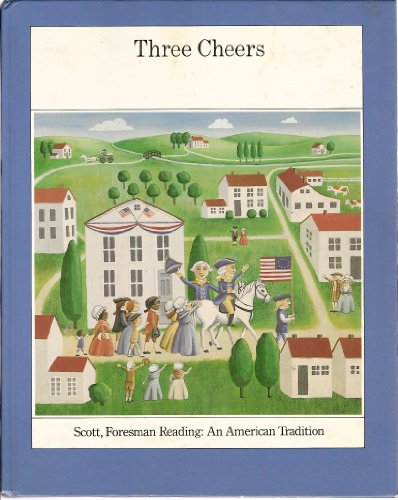 Three Cheers (Scott Foresman Reading Level 10) (9780673715128) by Allington, Richard L.; Blachowicz, Camille; Cramer, Ronald L.; Cunningham, Patricia Marr