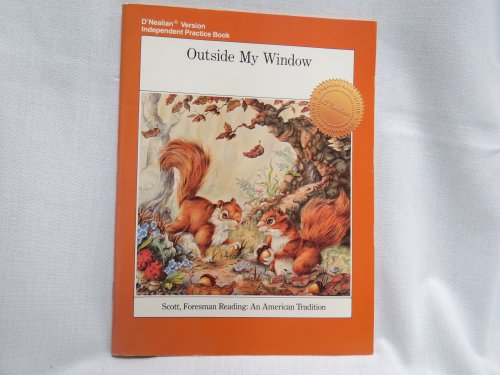 Outside My Window D'Nealian Version Independent Practice Book , Primer Level 3 (Scott Foresman Reading: An American Tradition) (9780673716101) by Richard L. Allington