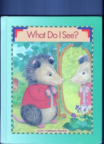 Imagen de archivo de Scott Foresman, What Do I See 2nd Grade Level 2.2, 1989 ISBN: 067374406x a la venta por Better World Books