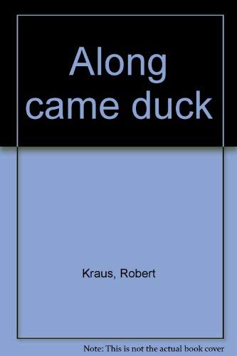 Along came duck (9780673749604) by Kraus, Robert
