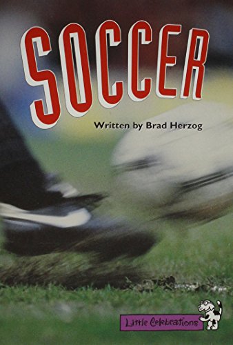 9780673757609: Little Celebrations, Soccer, Single Copy, Fluency, Stage 3b