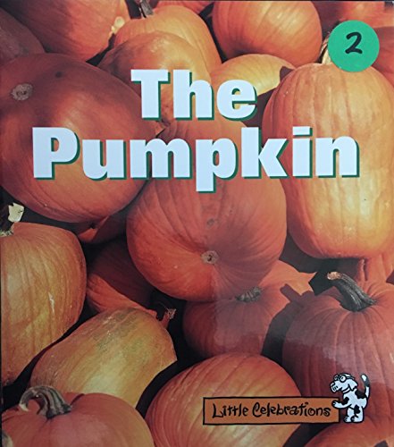 Stock image for LITTLE CELEBRATIONS, THE PUMPKIN, SINGLE COPY, EMERGENT, STAGE 1A (Little Celebrations Guided Reading) for sale by Drew