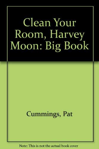 Clean Your Room, Harvey Moon: Big Book (9780673779199) by Cummings, Pat
