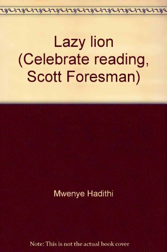 Beispielbild fr Lazy lion (Celebrate reading, Scott Foresman) zum Verkauf von Better World Books