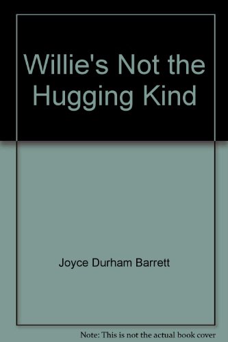 Beispielbild fr Willie's Not the Hugging Kind zum Verkauf von Wonder Book