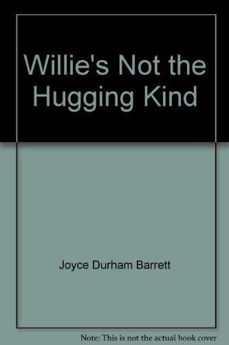 Imagen de archivo de Willie's Not the Hugging Kind a la venta por Wonder Book