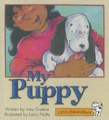 My Puppy;Little Celebrations (9780673803474) by Greene, Inez; Larry Nolte