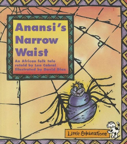 Imagen de archivo de CR LITTLE CELEBRATIONS ANANSI'S NARROW WAIST GRADE 1 COPYRIGHT 1995 a la venta por Once Upon A Time Books
