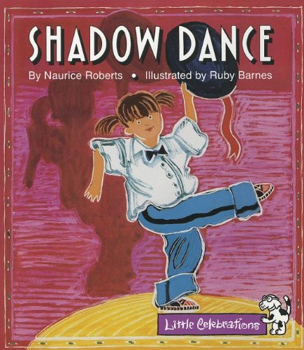 Stock image for LITTLE CELEBRATIONS GUIDED READING CELEBRATE READING! LITTLE CELEBRATIONS GRADE K: SHADOW DANCE COPYRIGHT 1995 for sale by Wonder Book