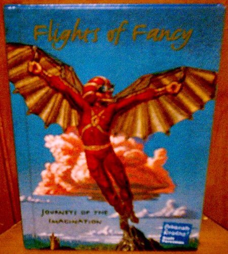 Imagen de archivo de FLIGHTS OF FANCY-JOURNEYS OF THE IMAGINATION-CELEBRATE READING (Celebrate Reading!) a la venta por Better World Books