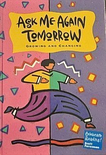 Stock image for Ask Me Again Tomorrow - Growing and Changing (Celebrate Reading!, Book F) for sale by Wonder Book