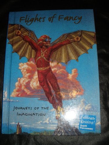 9780673821096: Flights of Fancy: Journeys of the Imagination [Hardcover] by