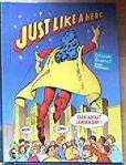 Stock image for Just Like A Hero : Talk About Leadership! for sale by Skelly Fine Books