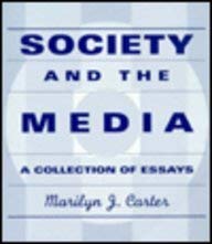 Stock image for SOCIETY AND THE MEDIA: A Collection of Essays. for sale by Nelson & Nelson, Booksellers