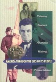 Beispielbild fr America Through the Eyes of Its People : Primary Sources in American History zum Verkauf von Better World Books