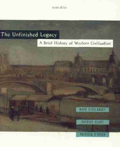 9780673980724: The Unfinished Legacy: A Brief History of Western Civilization (2nd Edition)