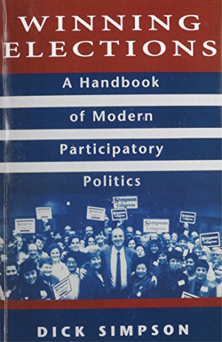Beispielbild fr Winning Elections : A Handbook in Modern Participatory Politics zum Verkauf von Better World Books