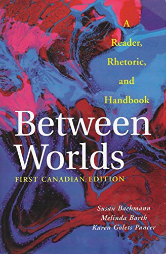 Imagen de archivo de Between Worlds : A Reader, Rhetoric and Handbook a la venta por Better World Books Ltd