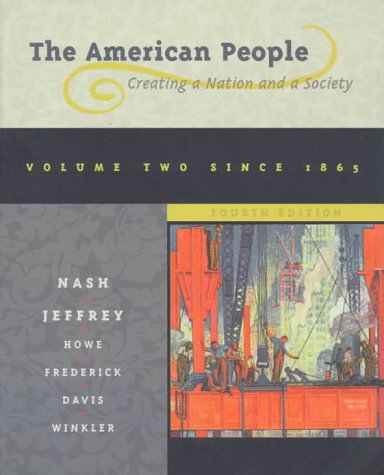 Imagen de archivo de The American People: Creating a Nation and a Society : Since 1865 a la venta por Wonder Book