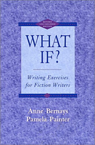 Stock image for What If? : Writing Exercises for Fiction Writers for sale by Better World Books