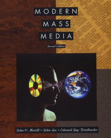 Modern Mass Media (2nd Edition) (9780673990259) by John C. Merrill; John D. Lee; Edward Jay Friedlander