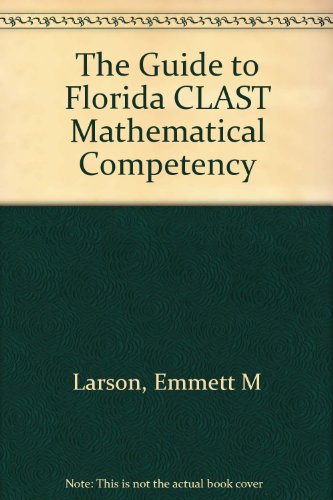The Guide to Florida CLAST Mathematical Competency (9780673990952) by Larson, Emmett M
