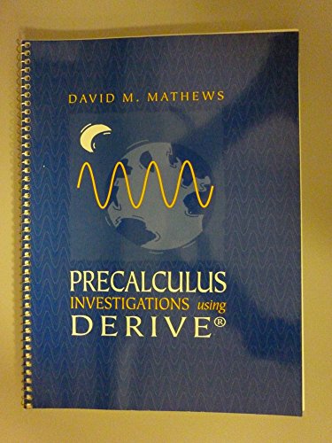 Precalculus Investigations Using Derive (9780673990976) by Mathews, David M.